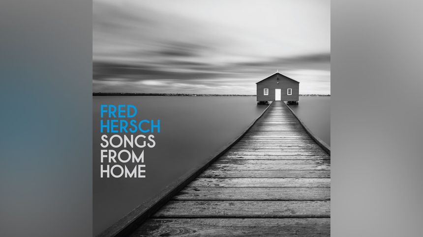 « Song From Home  », Fred Hersch (Palmetto) 